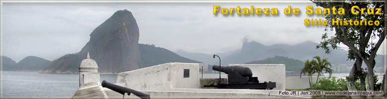 Fortaleza de Santa Cruz tendo ao fundo a Baía de Guanabara e Pão de Açucar Fortaleza de Santa Cruz tendo ao fundo a Baía de Guanabara e Pão de Açucar