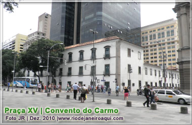 Convento do Carmo na Praça XV Convento do Carmo na Praça XV