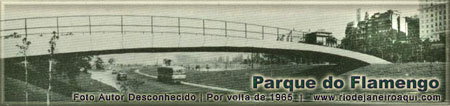 História do Aterro e Parque do Flamengo - Foto do Parque recem inaugurado História do Aterro e Parque do Flamengo - Foto do Parque recem inaugurado