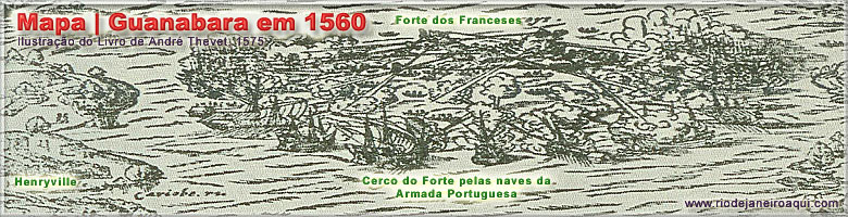 Guanabara em 1560, cinco anos antes da fundação da Cidade do Rio de Janeiro Guanabara em 1560, cinco anos antes da fundação da Cidade do Rio de Janeiro
